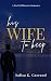 His Wife To Keep by Salisa K. Garrand