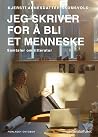 Jeg skriver for å...