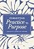 Connecting Practice to Purpose by Rachel Robertson