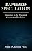 BAPTIZED SPECULATION by Mark J. Chironna