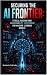 Securing the AI Frontier: E...
