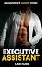 Executive Assistant: an mm ...