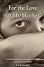 For the love of My Mother: ...