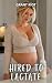 Hired To Lactate: Milked fo...