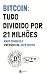 Bitcoin: Tudo Dividido Por ...