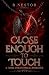 Close Enough to Touch: Book One of the Silver Ridge Series