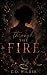 Through the Fire (Through the Fire Duology Book 1)