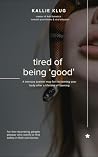 Tired of Being 'G...