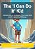 The 'I Can Do It' Kid: A Fu...