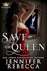Save the Queen by Jennifer Rebecca Save the Queen by Jennifer Rebecca