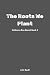 The Roots We Plant (Hollmer...
