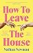 How to Leave the House