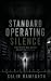 Standard Operating Silence:...