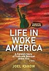 Life in Woke America by Joel Rakow Life in Woke America by Joel Rakow