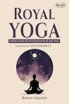 Royal Yoga: Insig...