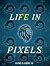 Life in Pixels by Gume Laurel III Life in Pixels by Gume Laurel III