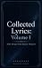 Collected Lyrics: Volume I:...