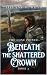 Beneath the Shattered Crown (The Lone Prince Book 2)
