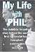 My Life with Phil: The dram...