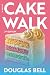 Cake Walk - 2nd Edition: A ...