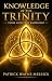 Knowledge Of The Trinity: T...
