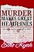 Murder Makes Great Headlines by Echo Kyah