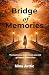 Bridge of Memories: The tes...