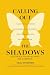 Calling Out the Shadows: A ...