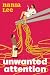 Unwanted Attention by nania lee