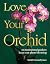 Love Your Orchid: An Inspir...
