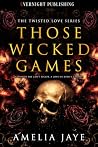 Those Wicked Games (Twisted Love Book 1) Book cover for Those Wicked Games (Twisted Love Book 1)