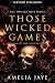 Those Wicked Games by Amelia Jaye