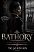 Bathory: A Novel of the Blo...