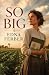 So Big: A Pulitzer Prize Novel of Ambition, Sacrifice, and the Meaning of Success