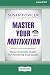 Master Your Motivation: Thr...