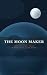 The Moon Maker: The Origina...