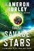 These Savage Stars: A Compa...