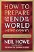 How to Prepare for the End ...