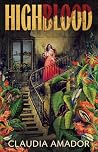 Highblood by Claudia Amador