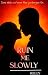 RUIN ME SLOWLY: A Valemont ...