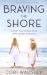 Braving the Shore