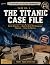 The Titanic Case File: A Hi...