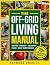 The Off-Grid Living Manual:...