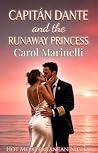 Capitán Dante and the Runaway Princess by Carol Marinelli
