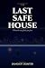 The Last Safe House : A Mar...