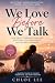 We Love Before We Talk: Our...