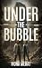 Under the Bubble