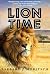 Lion Time by Barbara J. Moritsch Lion Time by Barbara J. Moritsch