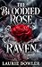 The Bloodied Rose - Raven by Laurie Bowler The Bloodied Rose - Raven by Laurie Bowler