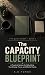 The Capacity Blueprint: A P...